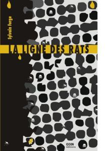 La ligne des rats de Sylvain Forge