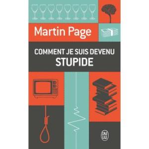 martin-page-comment-je-suis-devenu-stupide1