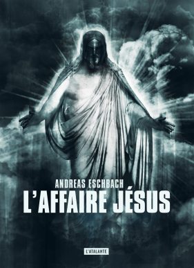 affaire-jesus-andreas-eschbach-roman